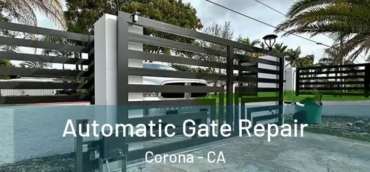 Automatic Gate Repair Corona - CA
