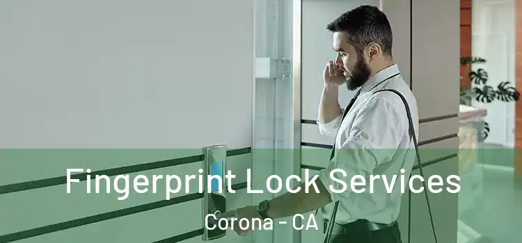 Fingerprint Lock Services Corona - CA