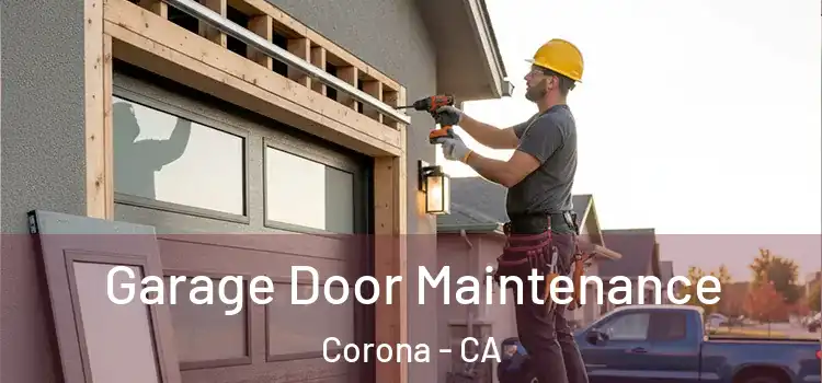 Garage Door Maintenance Corona - CA