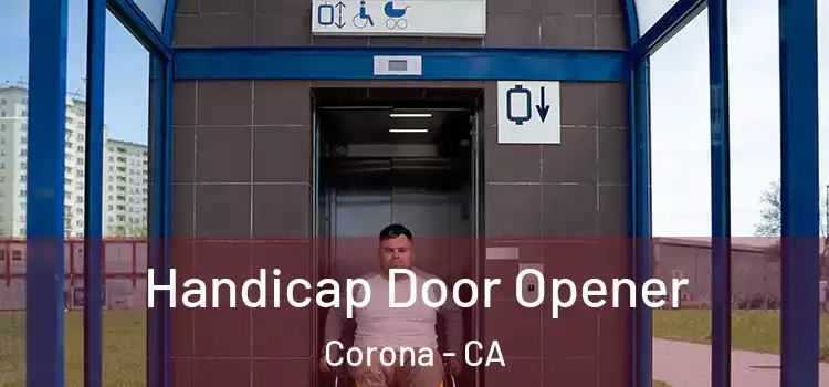 Handicap Door Opener Corona - CA