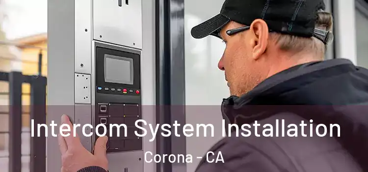 Intercom System Installation Corona - CA