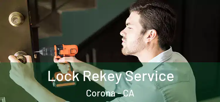 Lock Rekey Service Corona - CA