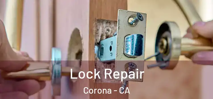 Lock Repair Corona - CA