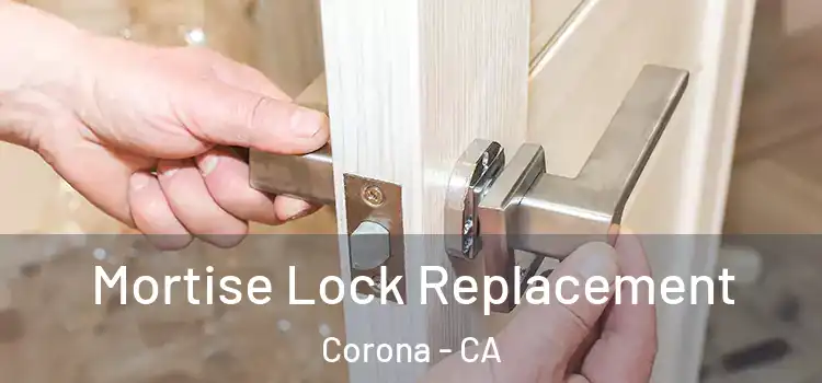 Mortise Lock Replacement Corona - CA