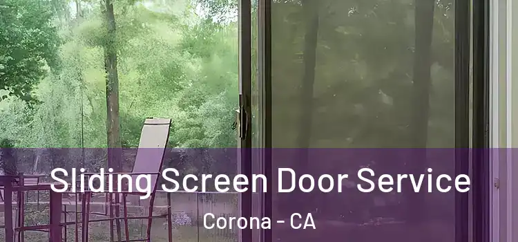 Sliding Screen Door Service Corona - CA